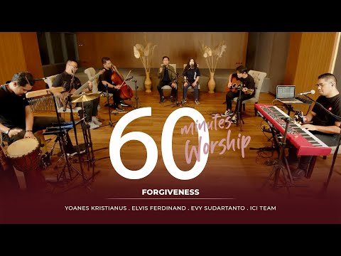 60 MINUTES WORSHIP - FORGIVENESS feat ELVIS FERDINAND & EVY SUDARTANTO