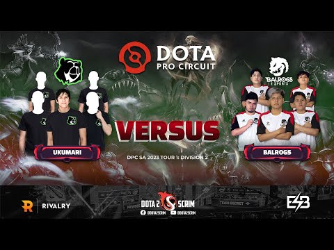 Ukumari vs Balrogs - DPC SA 2023 Tour 1: Division II - Game Highlights - BO3