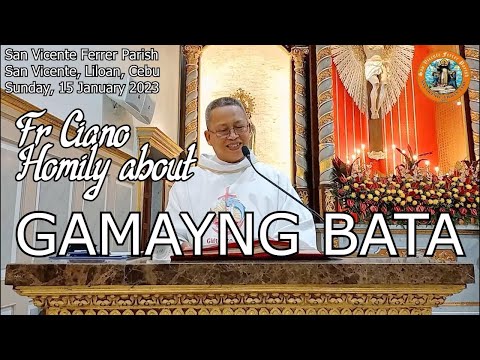 Fr. Ciano Homily about Gamayng Bata - 1/15/2023
