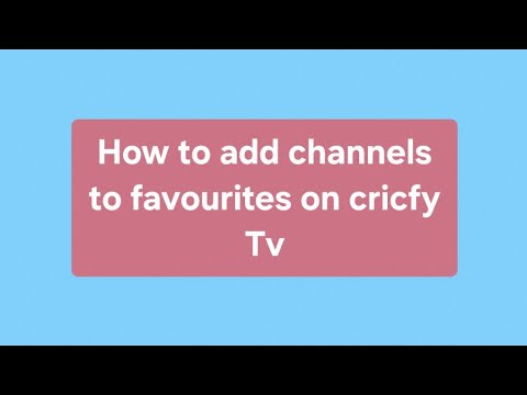 How to add a channel to favourites on cricfy tv