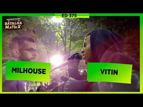 MilHouse x Vitin | 1ª Fase | Batalha da Matrix [375]