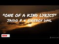 Jaido P Fireboy DML One Of A Kind Lyrics