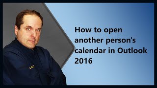 How to open another person's calendar in Outlook 2016