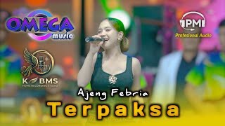 Download lagu TERPAKSA - AJENG FEBRIA - OMEGA MUSIC LIVE RANDU PADANGAN mp3