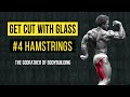 GET CUT WITH GLASS | EPISODE 04 | HAMSTRINGS |