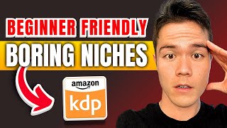 5 Boring But BEGINNER FRIENDLY Amazon KDP Niches That Actually Works