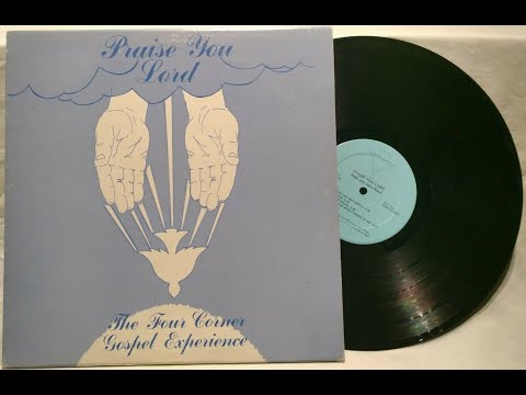 The Four Corner Gospel Experience - 1975 LP: Praise You Lord - A1 Praise You Lord