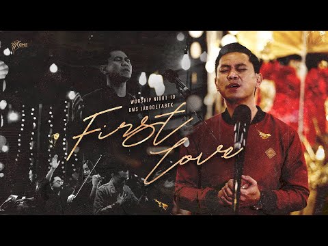 WORSHIP NIGHT 10 (2021) GMS JABODETABEK - "FIRST LOVE"