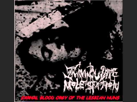 Immaculate Molestation - Carnal Blood Orgy of the Lesbian Nuns (2002)