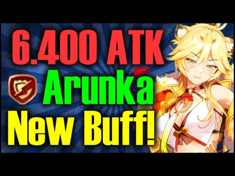 6.4k ATK Arunka AFTER BUFF SHOWCASE!!