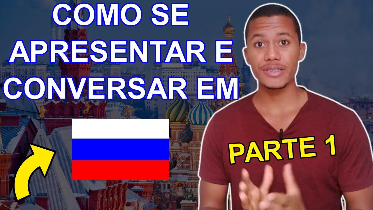 Como se Apresentar em Russo e Conversar com Nativos - Parte 1 | Russo Básico