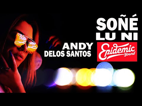 SOÑÉ - LU NI feat. ANDY DELOS SANTOS😉 POP LATINO 🎶 EPIDEMIC SOUND