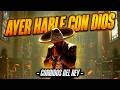 Ayer Hable Con Dios - CORRIDOS DEL REY ( LETRA )