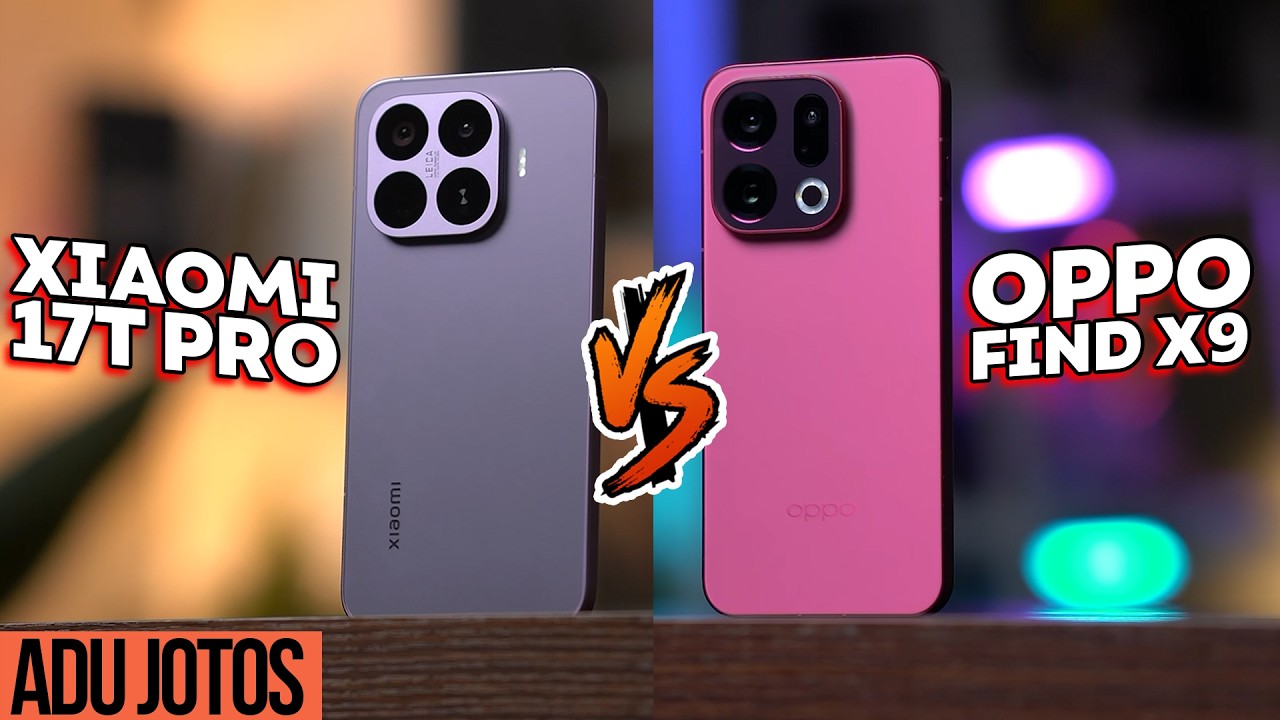 Adu Jotos Xiaomi 17T Pro vs OPPO Find X9!