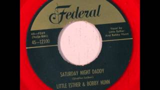 LITTLE ESTHER AND GROUP (BOBBY NUNN & ROBINS) -MAINLINER / SATURDAY NIGHT DADDY - FEDERAL 12100-1952