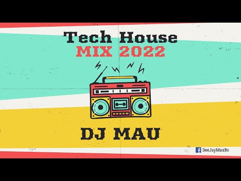 DJ MAU - Tech House Mix 2022