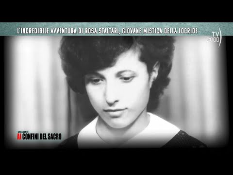 Indagine ai confini del sacro (Tv2000) L’incredibile avventura di Rosa Staltari