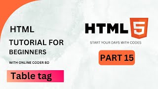 HTML Tutorial For Beginners || Table Tag || Part 15 || Online Coder BD