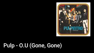 Pulp - O.U (Gone, Gone) (Lyric Video)