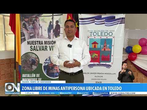 Primera zona libre de minas antipersonal en Toledo, Norte de Santander