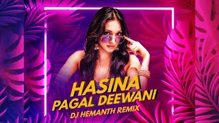 Hasina Pagal Deewani | DJ Hemanth Remix