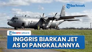 Inggris Bisa Jadi Sasaran Iran! UK Biarkan Pesawat Super Hercules & Pengebom B-1B Lancer AS Mendarat