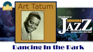 Art Tatum - Dancing In the Dark (HD) Officiel Seniors Jazz