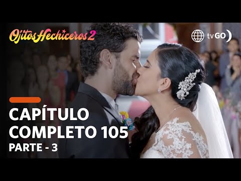 Ojitos Hechiceros 2 | Season 2 | Episode 105 - 3/5 | América Televisión