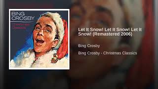 Let It Snow! Let It Snow! Let It Snow! [2006] - Bing Crosby