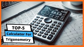 ✅ Best calculator for trigonometry: Calculator for trigonometry (Buying Guide)