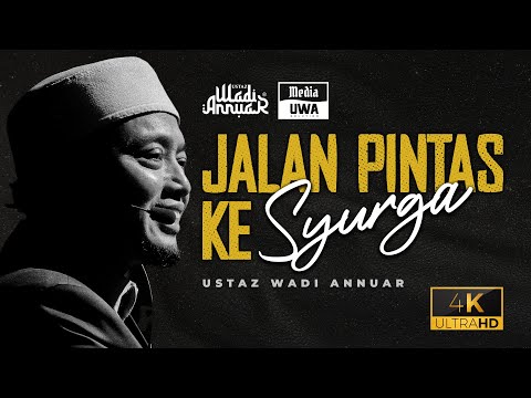 [CERAMAH PENUH] - Jalan Pintas Ke Syurga | Ustaz Wadi Annuar