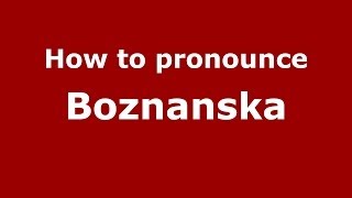 How to pronounce Boznańska