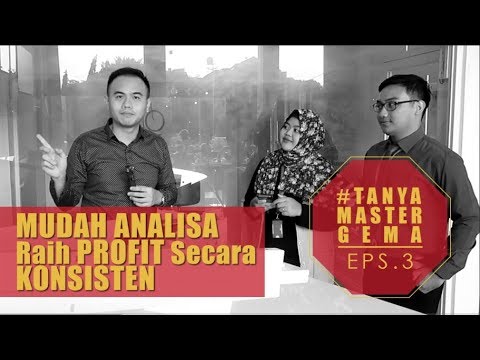 Mudah Analisa Raih Profit Secara Konsisten | TANYA MASTER GEMA Eps. 3