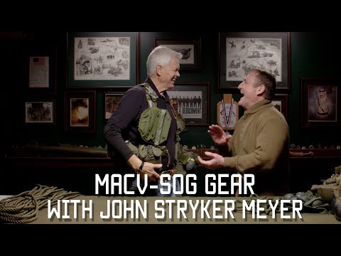 MACV-SOG GEAR with JOHN STRYKER MEYER