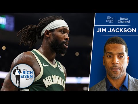 TNT’s Jim Jackson’s Advice to the Bucks’ Unpredictable Patrick Beverley  | The Rich Eisen Show