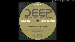 Deep - Take You To Love (Arnie's Mix)