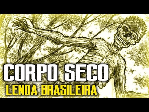 A lenda do Corpo Seco - FOLCLORE BRASILEIRO