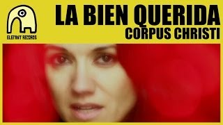 LA BIEN QUERIDA - Corpus Christi [Official]