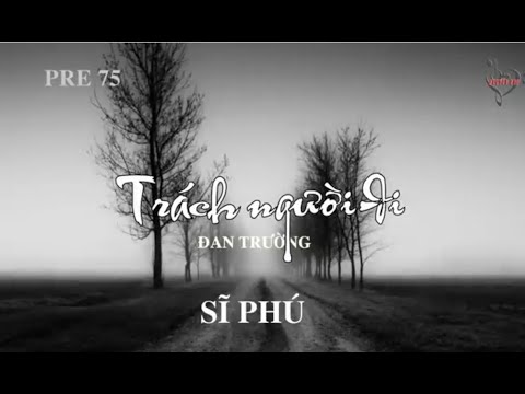 Thể hiện bởi Sĩ Phú (trước 75)