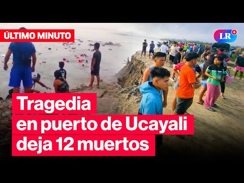 🚨¡URGENTE! Ucayali: 12 FALLECIDOS y 30 DESAPARECIDOS deja derrumbe en puerto de IPARIA  | #LR
