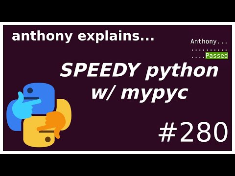 SUPER FAST cpython with mypyc (intermediate) anthony explains #280