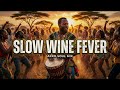 Slow Wine Fever Afro Soul Love Song 2026 Smooth African Vibes