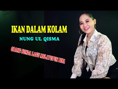 Ikan Dalam Kolam - Nung Ul Qisma // Lagu Melayu