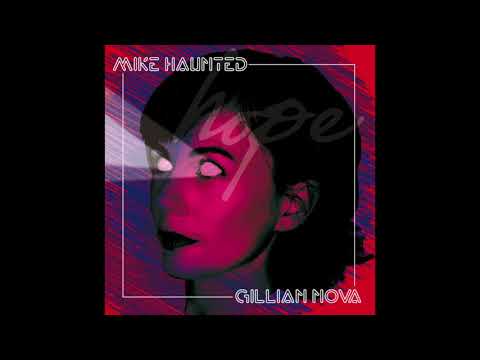 Mike Haunted / Gillian Nova : hope