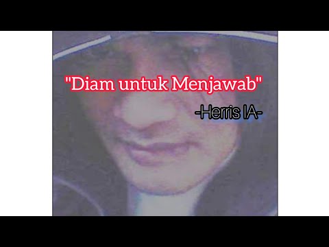 PUISI HATI || Diam untuk Menjawab || Herris IA