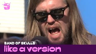 Like A Version: Band Of Skulls - The Devil Takes Care Of His Own (live at Splendour In The Grass)