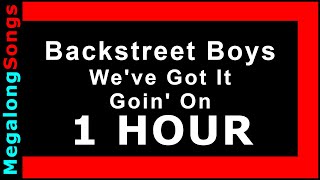 Backstreet Boys - We&#39;ve Got It Goin&#39; On [1 HOUR]