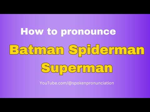 How to pronounce Batman Spiderman Superman | Spoken Pronunciation