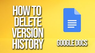 How To Delete Version History Google Docs Tutorial