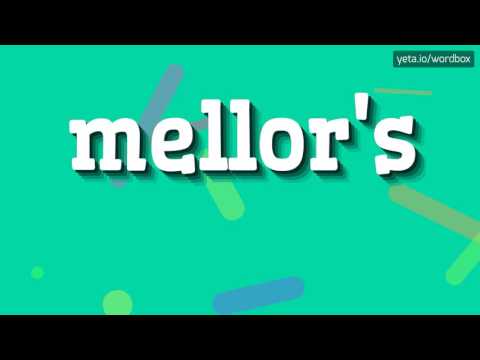 MELLOR'S - HOW TO PRONOUNCE IT!?
